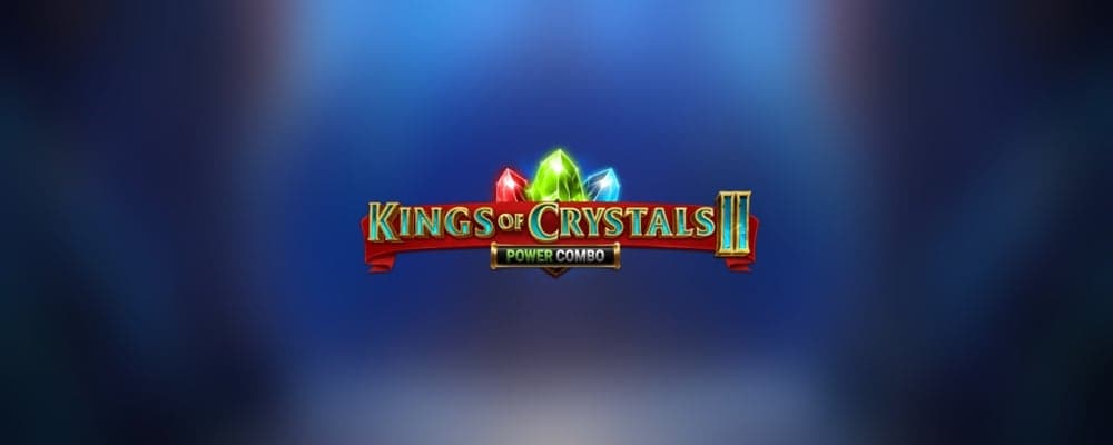 Kings of Crystals II preview