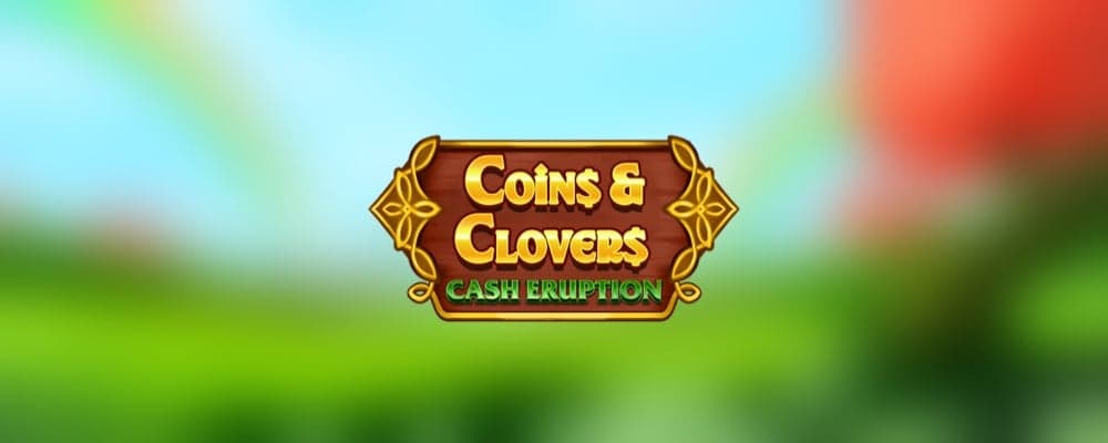 Cash Eruption Coins & Clovers preview