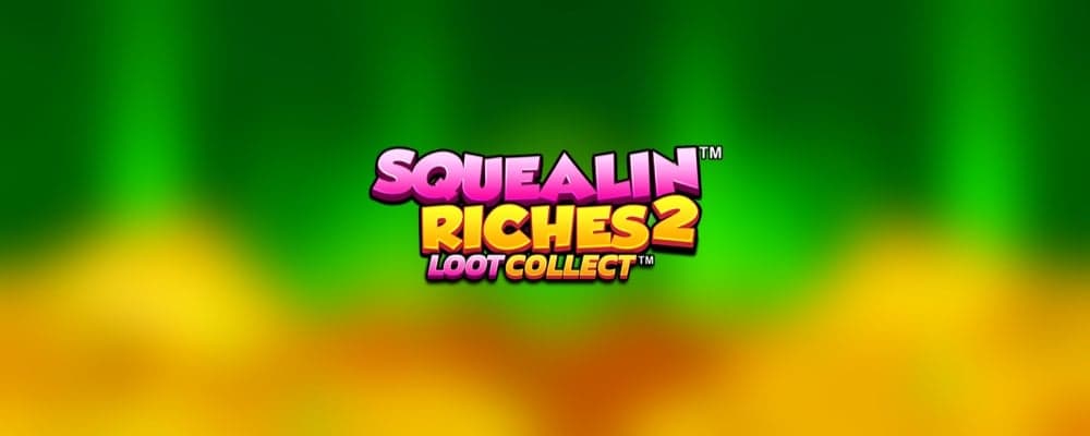 Squealin Riches 2 preview