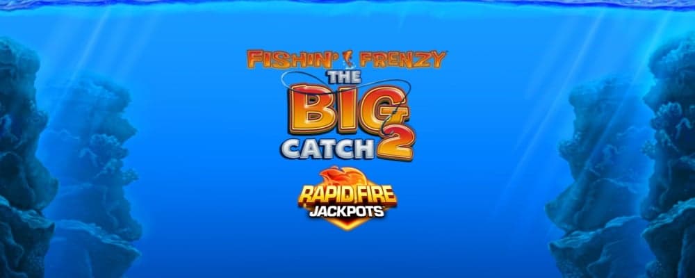 Fishin Frenzy The Big Catch 2 Rapid Fire preview
