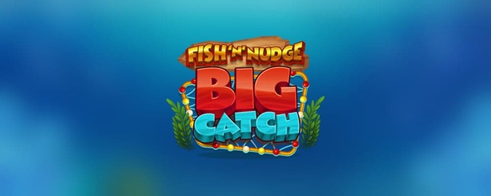 Fish 'N' Nudge Big Catch preview